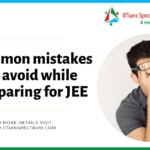 Common mistakes to avoid while preparing for JEE