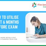 JEE Advanced: How to Utilize the last six months before exam
