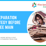 What should your Preparation Strategy be for JEE Main ?