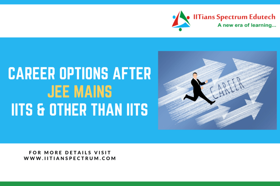 Career Options after JEE Main: IITs & other than IITs