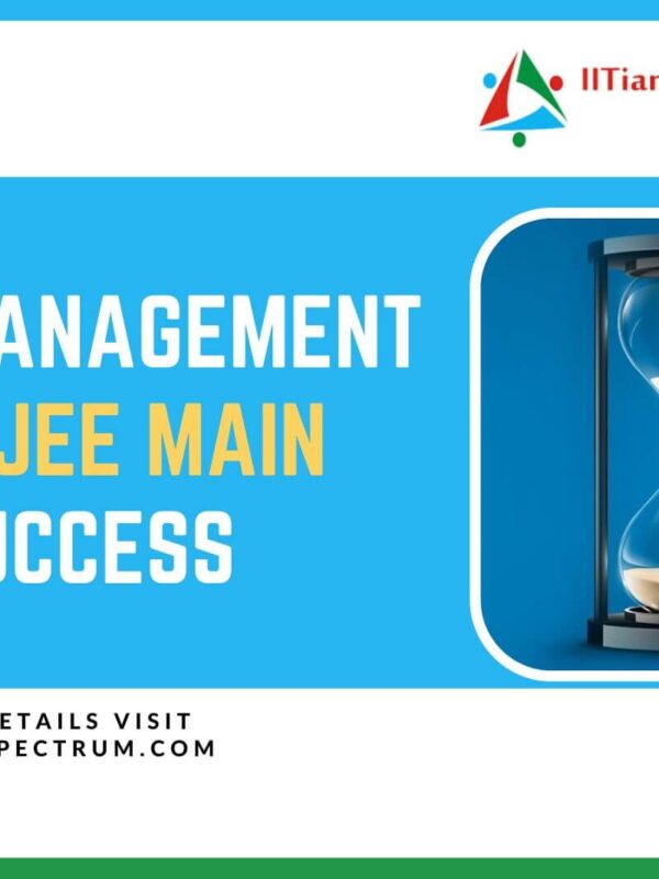 5 TIME MANAGEMENT FACTORS IN JEE MAIN SUCCESS by the Best IIT coaching in Mumbai