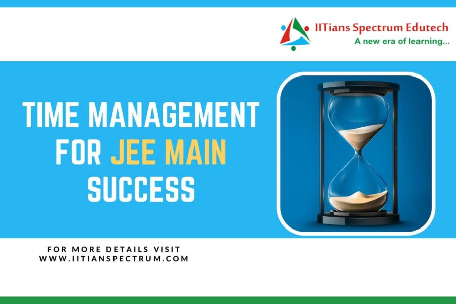 5 TIME MANAGEMENT FACTORS IN JEE MAIN SUCCESS by the Best IIT coaching in Mumbai